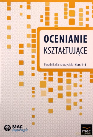 Ocenianie kształtujące. Poradnik dla nauczyciela [KSIĄŻKA]
