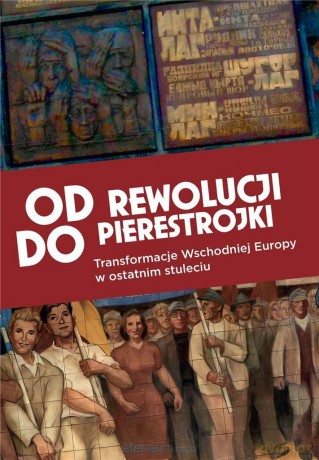 Od rewolucji do pierestrojki [KSIĄŻKA]