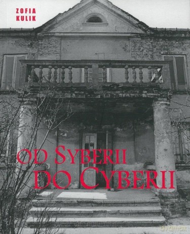 Od Syberii do Cyberii - Zofia Kulik [KSIĄŻKA]