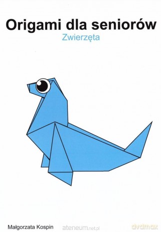 Origami dla seniorów - Zwierzęta - Małgorzata Kospin [KSIĄŻKA]