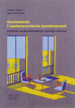 Oświetlenie i nasłonecznienie pomieszczeń - Marcin Kopeć, Igor Zachariasz [KSIĄŻKA]