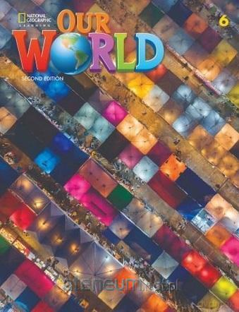 Our World 2nd edition Level 6 ćwiczenie - Kate Cory-Wright; Kaj Schwermer [KSIĄŻKA]