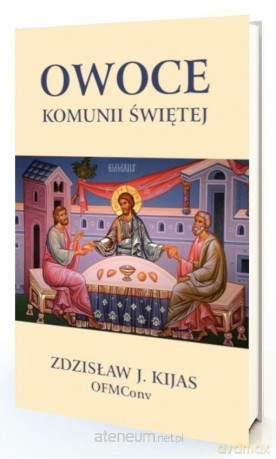Owoce Komunii Świętej - Zdzisław Kijas [KSIĄŻKA]
