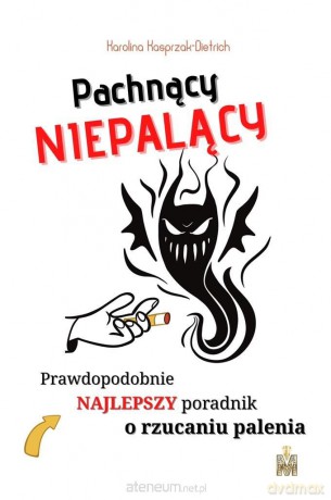 Pachnący niepalący - Karolina Kasprzak-Dietrich [KSIĄŻKA]