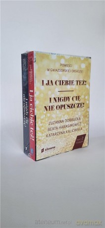 I ja ciebie też!/ I nigdy cię nie opuszczę - Zuzanna Dobrucka, Beata Harasimowicz, Katarzyna Kalicińska [KSIĄŻKA]