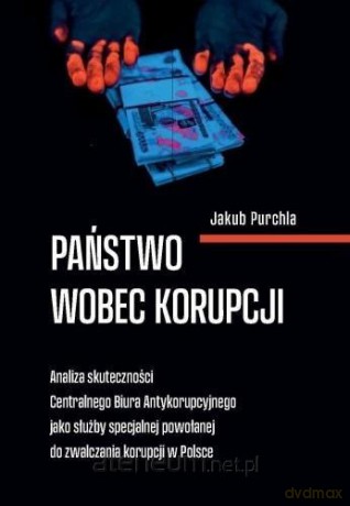Państwo wobec korupcji - Jakub Purchla [KSIĄŻKA]