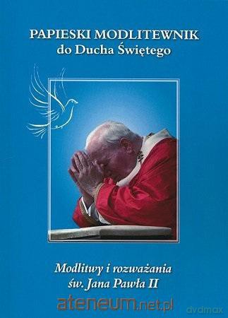 Papieski modlitewnik do ducha św. JP II - Św. Jan Paweł II [KSIĄŻKA]