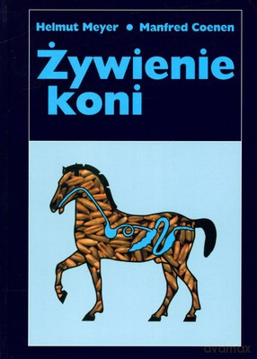 Żywienie Koni Tw - Helmut Meyer, Manfred Coenen [KSIĄŻKA]