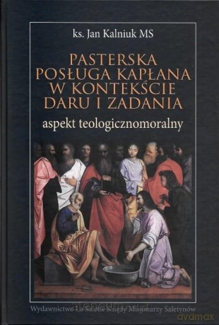 Pasterska posługa kapłana w kontekście daru - Jan Kalniuk MS [KSIĄŻKA]