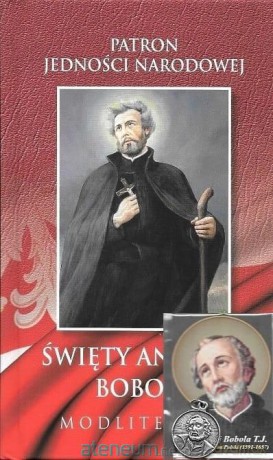 Patron Jedności Narodowej. Święty Andrzej Bobola - Józef Niżnik [KSIĄŻKA]