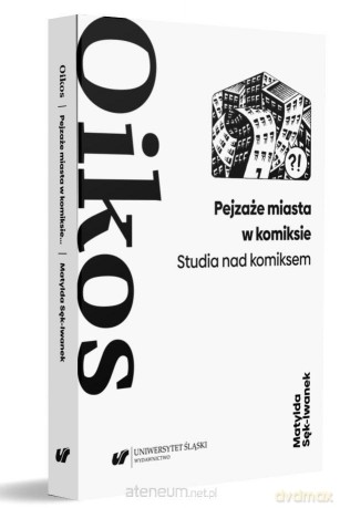 Pejzaże miasta w komiksie - Matylda Sęk-Iwanek [KSIĄŻKA]