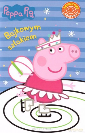 Peppa Pig. Bajkowym szlakiem [KSIĄŻKA]