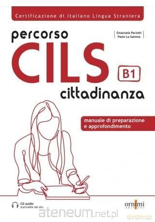 Percorso CILS B1 cittadinanza online - Emanuela Paciotti, Paolo La Gamma [KSIĄŻKA]
