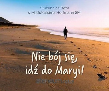 Perełka 331 - Nie bój się, idź do Maryi! [KSIĄŻKA]