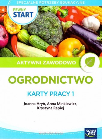 Pewny start. Aktywni zawodowo. Ogrodnictwo Karty pracy 1 [KSIĄŻKA]