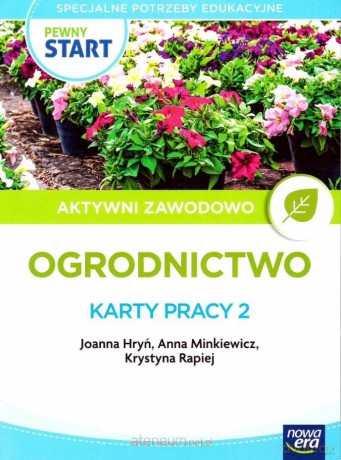 Pewny start. Aktywni zawodowo. Ogrodnictwo Karty pracy 2 [KSIĄŻKA]
