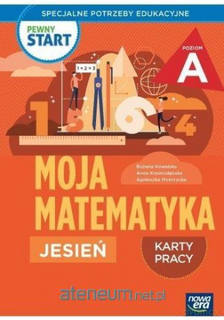 Pewny start. Moja matematyka Jesień Karty pracy poz.A [KSIĄŻKA]