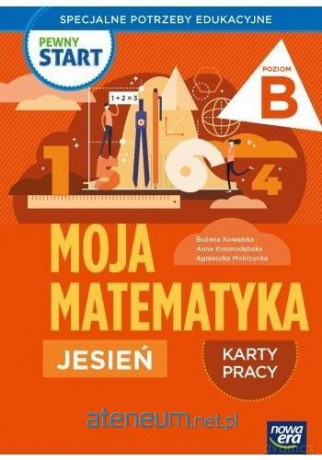 Pewny start. Moja matematyka Jesień Karty pracy poz.B [KSIĄŻKA]