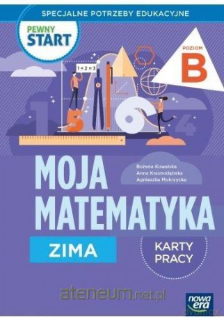 Pewny start. Moja matematyka Zima Karty pracy poz.B [KSIĄŻKA]