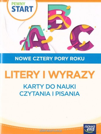 Pewny start. Nowe cztery pory roku Litery i wyrazy [KSIĄŻKA]