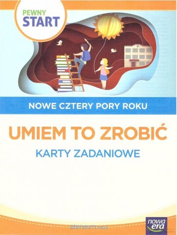 Pewny start. Nowe cztery pory roku.Umiem to zrobić [KSIĄŻKA]