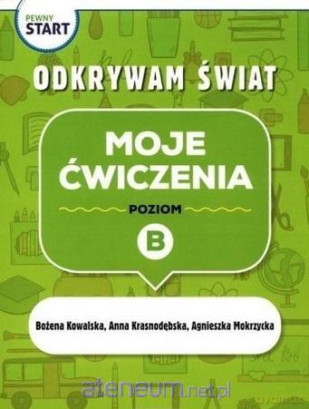 Pewny start. Odkrywam świat. Moje ćwiczenia poz.B [KSIĄŻKA]