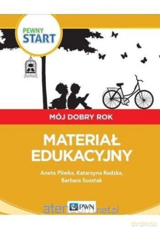 Pewny start.Mój dobry rok.Materiał edukacyjny [KSIĄŻKA]