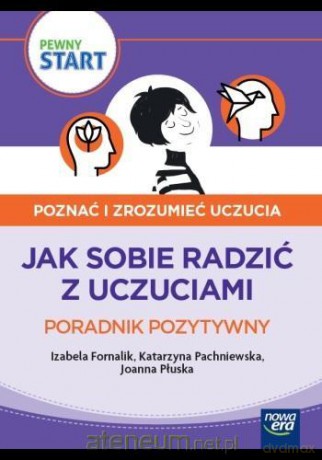 Pewny start.Poznać i zrozumieć uczucia.Poradnik [KSIĄŻKA]