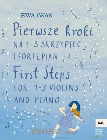 Pierwsze kroki na 1-3 skrzypiec i fortepian - Ewa Iwan [KSIĄŻKA]