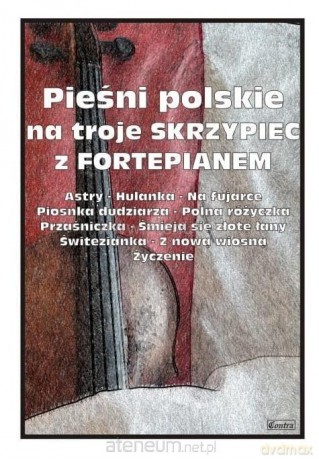 Pieśni polskie na troje skrzypiec z fortepianem - Małgorzata Kołłowicz [KSIĄŻKA]