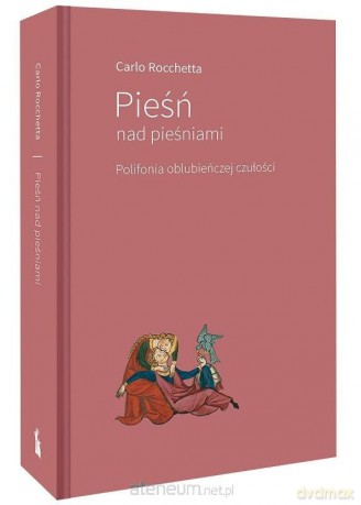 Pieśń nad pieśniami. Polifonia oblubieńczej czułoś - Carlo Rocchetta [KSIĄŻKA]