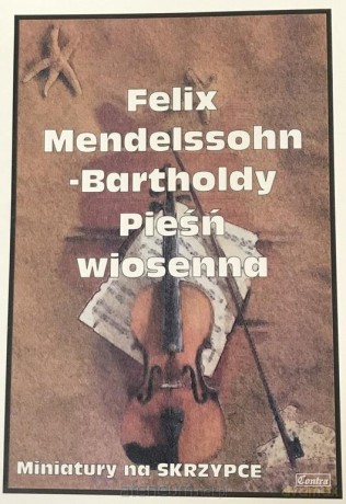 Pieśń wiosenna - Felix Mendelsohn-Bartholdy [KSIĄŻKA]