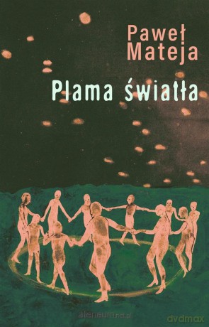Plama światła - Paweł Mateja [KSIĄŻKA]