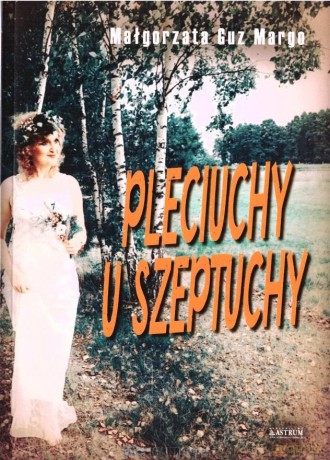 Pleciuchy u szeptuchy - Małgorzata Guz Margo [KSIĄŻKA]