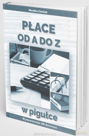 Płace od A do Z w pigułce - Monika Cieślak [KSIĄŻKA]