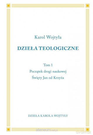 Początki drogi naukowej. Święty Jan od Krzyża - Karol Wojtyła [KSIĄŻKA]