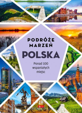 Podróże marzeń. Polska [KSIĄŻKA]