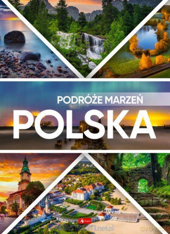 Podróże marzeń. Polska [KSIĄŻKA]