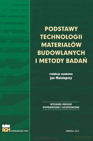 Podstawy technologii materiałów budowlanych - Jan Małolepszy [KSIĄŻKA]