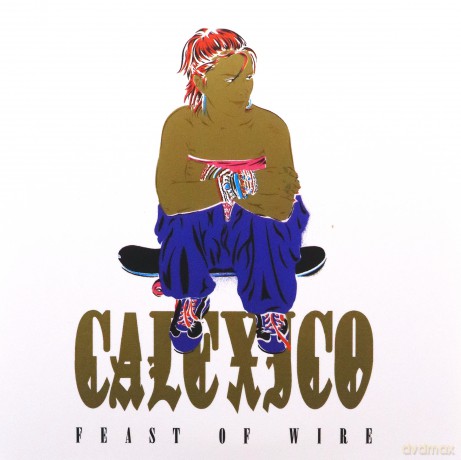 Calexico: Feast Of Wire (20th Anniversary Edition) [CD]