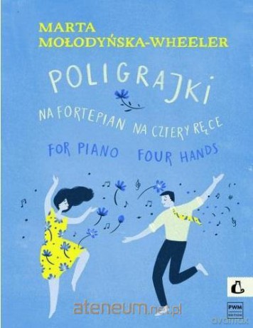 Poligrajki na fortepian na cztery ręce - Marta Mołodyńska-Wheeler [KSIĄŻKA]