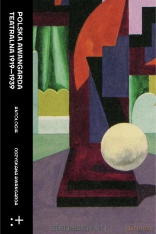 Polska awangarda teatralna 1919-1939. Antologia [KSIĄŻKA]
