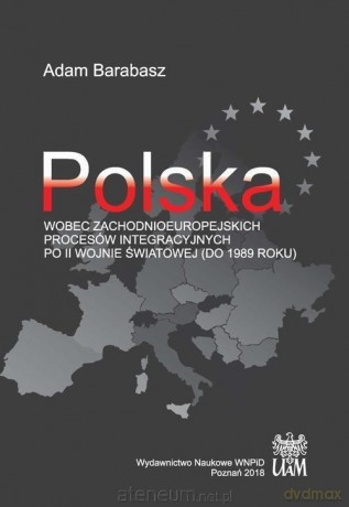 Polska wobec zachodnioeuropejskich procesów - Adam Barabasz [KSIĄŻKA]