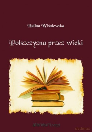 Polszczyzna przez wieki - Halina Wiśniewska [KSIĄŻKA]