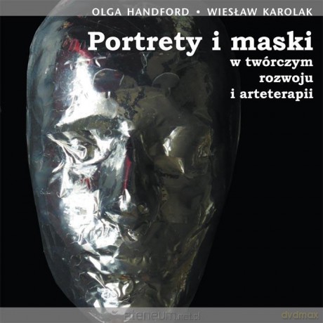 Portrety i maski - Olga Handford, Wiesław Karolak [KSIĄŻKA]