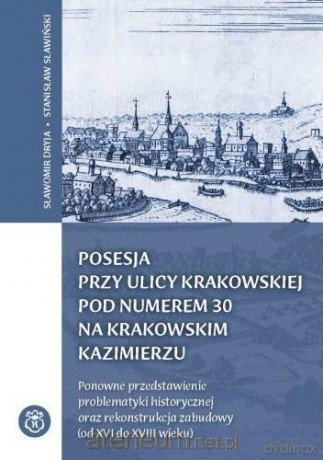 Posesja przy ulicy Krakowskiej - Sławomir Dryja, Stanisław Sławiński [KSIĄŻKA]