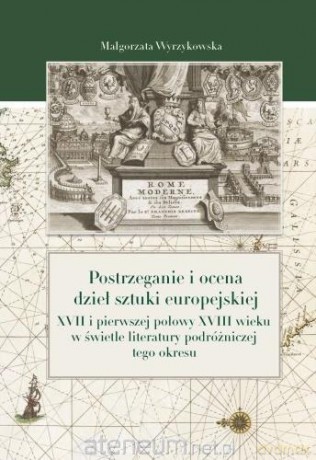 Postrzeganie i ocena dzieł sztuki europejskiej - Małgorzata Wyrzykowska [KSIĄŻKA]