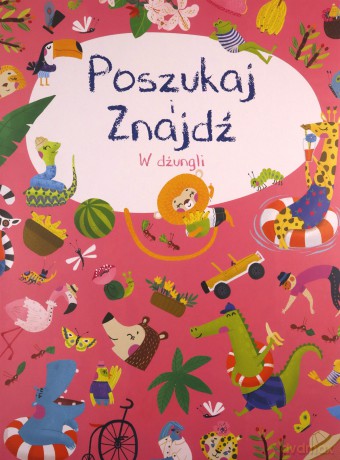 Poszukaj i znajdź. W dżungli [KSIĄŻKA]