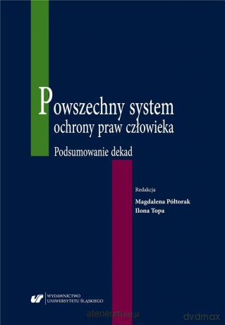 Powszechny system ochrony praw człowieka - Magdalena Półtorak, Ilona Topa [KSIĄŻKA]
