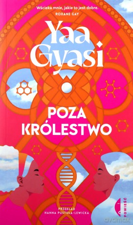 Poza królestwo - Yaa Gyasi, Hanna Pustuła-Lewicka [KSIĄŻKA]